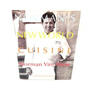 Norman's New World Cuisine by Norman Van Aken Cookbook New Recipes Cooking